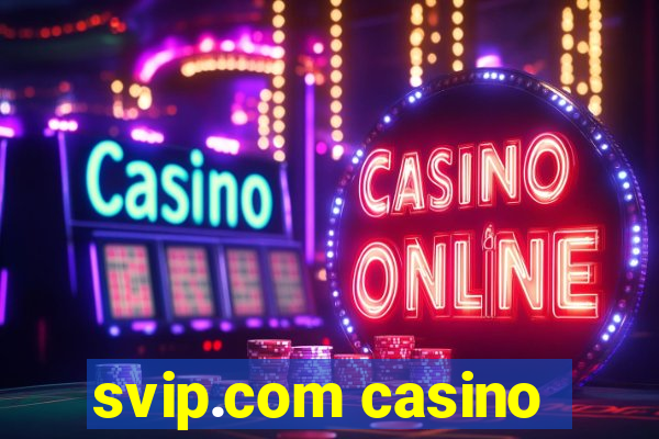 svip.com casino